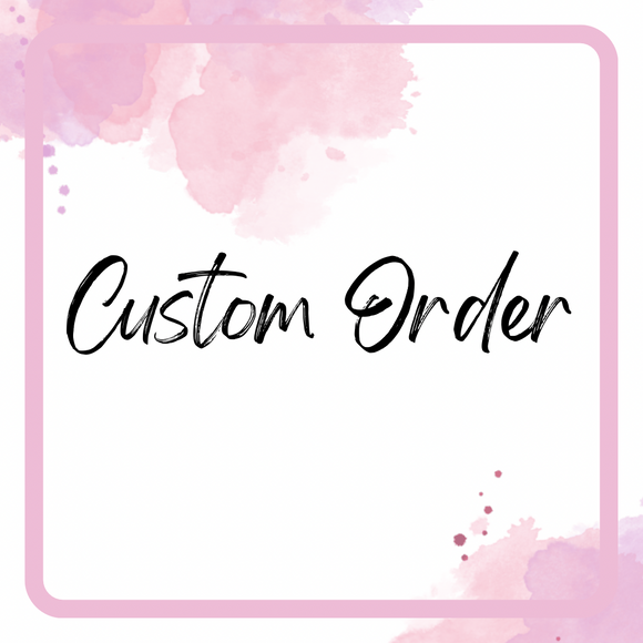 Custom Orders