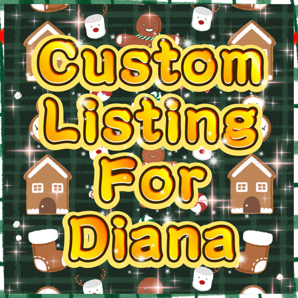 Custom Order For Diana