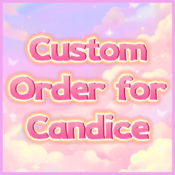 Custom Order For Candice