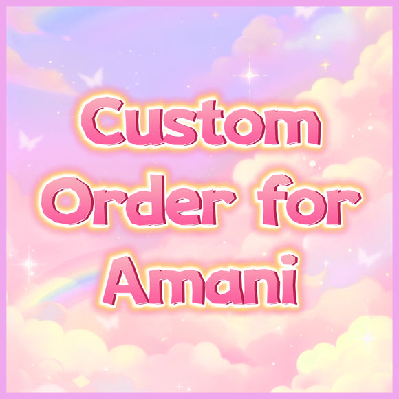 Custom Order For Amani